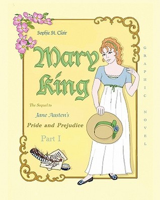 Mary King: The Sequel to Jane Austen's Pride and Prejudice (Volume 1)