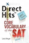 Direct Hits Core Vocabulary of the SAT: Volume 1 2011 Edition