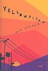 Yellowfish: A Novel