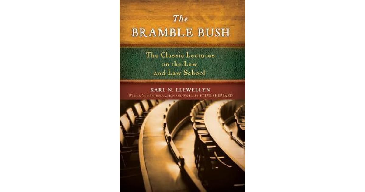 The Bramble Bush The Classic Lectures on the Law and Law School by