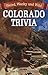 Colorado Trivia: Weird, Wacky & Wild