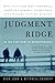 Judgment Ridge The True Story Behind the Dartmouth Murders by Dick Lehr