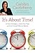 It's About Time!: 10 Smart Strategies to Avoid Time Traps and Invest Yourself Where It Matters