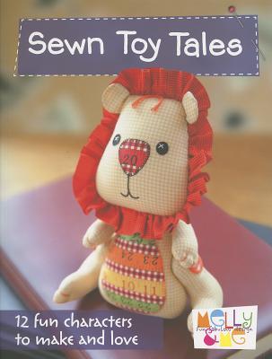 Sewn Toy Tales: 12 Fun Characters to Make and Love (Paperback)