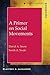 A Primer on Social Movements by David A. Snow