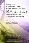 Using the Common Core State Standards for Mathematics With Gifted and Advanced Learners