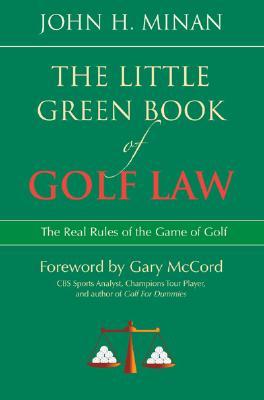 The Little Green Book of Golf Law: The Real Rules of the Game of Golf (Paperback)