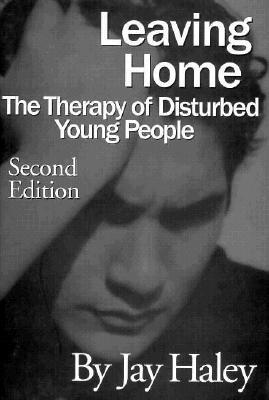 Leaving Home: The Therapy Of Disturbed Young People (Hardcover)