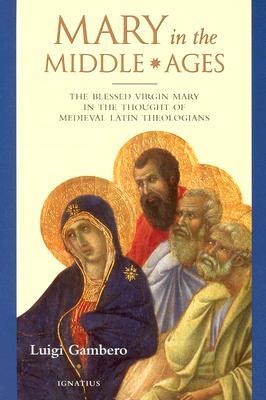 Mary In The Middle Ages: The Blessed Virgin Mary In The Thought Of Medieval Latin Theologians (Paperback)