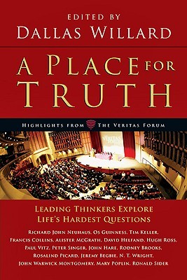 A Place for Truth: Leading Thinkers Explore Life's Hardest Questions (Paperback)