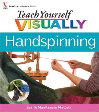 Teach Yourself Visually Handspinning (Teach Yourself Visually Consumer)