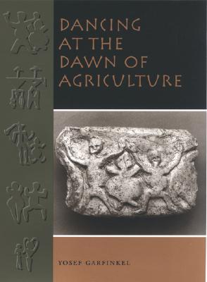 Dancing at the Dawn of Agriculture (Hardcover)