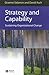 Strategy and Capability: Sustaining Organizational Change (Management, Organizations and Business)