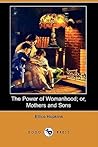The Power of Womanhood: Or, Mothers and Sons