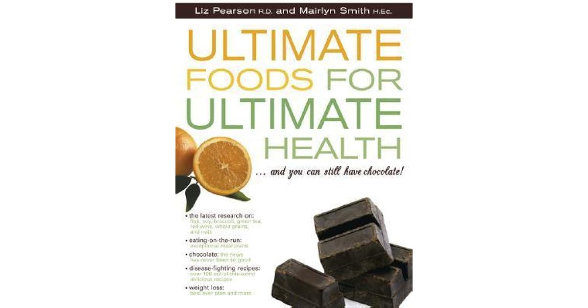 Ultimate Foods for Ultimate Health And Don't the Chocolate! by