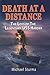 Death at a Distance: The Lo...