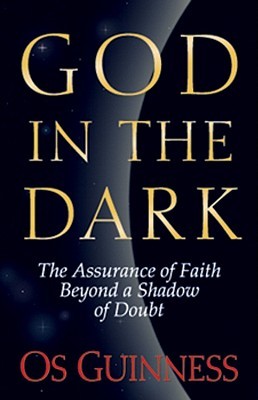 God in the Dark: The Assurance of Faith Beyond a Shadow of Doubt (Paperback)