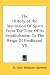 The History of the Inquisition Of Spain From The Time Of Its Establishment To The Reign Of Ferdinand VII