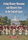 Living History Museums and Historic Sites in the United States Living History Museums and Historic Sites in the United States