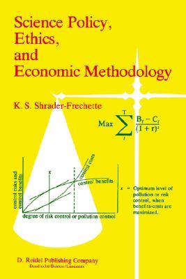 Science Policy, Ethics, and Economic Methodology: Some Problems of Technology Assessment and Environmental-Impact Analysis (Paperback)