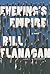 Evening's Empire by Bill Flanagan