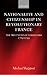 Nationality and Citizenship in Revolutionary France by Mike Rapport