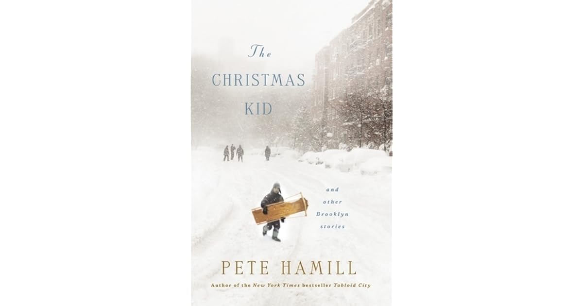 The Christmas Kid: And Other Brooklyn Stories by Pete Hamill