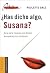 Has Dicho Algo Susana