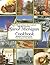 Savor Michigan Cookbook: Michigan's Finest Restaurants Their Recipes & Their Histories (Savor Cookbook)