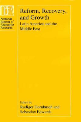 Reform, Recovery, and Growth: Latin America and the Middle East (National Bureau of Economic Research Project Report)