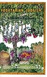 Vegetarian Judaism: A Guide for Everyone