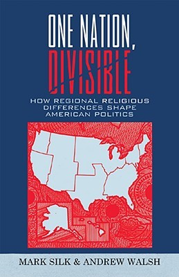 One Nation, Divisible: How Regional Religious Differences Shape American Politics (Hardcover)