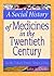 A Social History of Medicines in the Twentieth Century by John K. Crellin