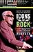 Icons of Rock by Scott Schinder