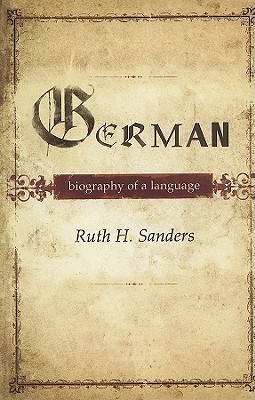 German: Biography of a Language (Hardcover)