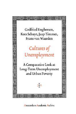 Cultures of Unemployment: A Comparative Look at Long-Term Unemployment and Urban Poverty (Amsterdam Academic Archive)