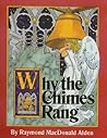 Why the Chimes Rang by Raymond Macdonald Alden
