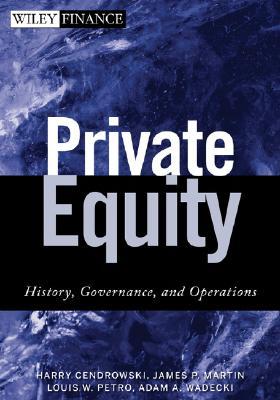 Private Equity: History, Governance, and Operations (Wiley Finance)