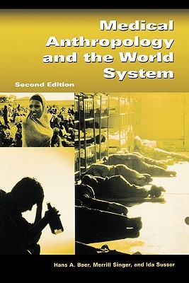 Medical Anthropology and the World System (Paperback)
