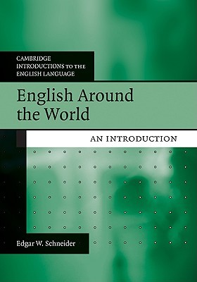 English Around the World: An Introduction (Cambridge Introductions to the English Language)