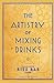 The Artistry of Mixing Drinks - Reprint