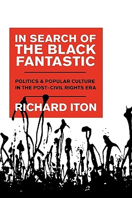 In Search of the Black Fantastic: Politics and Popular Culture in the Post-Civil Rights Era (Transgressing Boundaries: Studies in Black Politics and Black Communities)