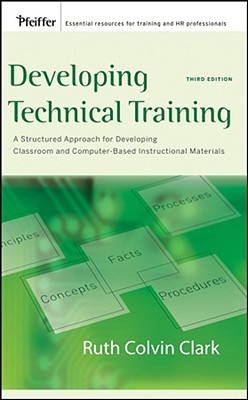Developing Technical Training: A Structured Approach for Developing Classroom and Computer-based Instructional Materials