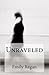 Unraveled by Emily Regan