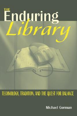Enduring Library: Technology, Tradition and the Quest for Balance (Paperback)