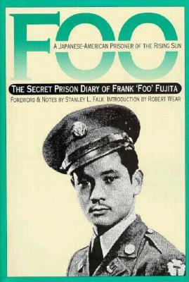 Foo : A Japanese-American Prisoner of the Rising Sun : The Secret Prison Diary of Frank 'Foo' Fujita (War and the Southwest Series, No 1)
