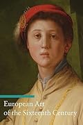 European Art of the Sixteenth Century