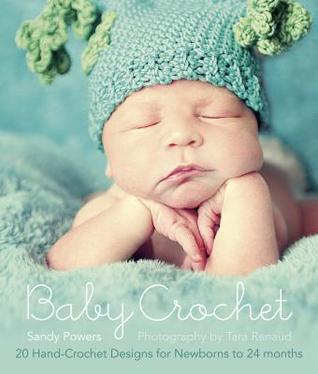Baby Crochet: 20 Hand-Crochet Designs for Newborns to 24 Months (Paperback)