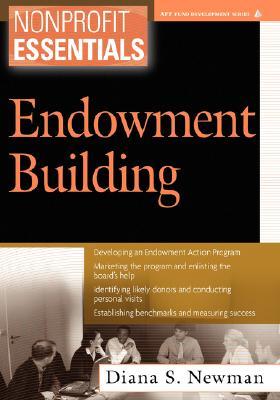 Nonprofit Essentials: Endowment Building (The AFP/Wiley Fund Development Series)
