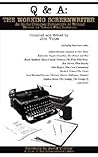 Q & A: The Working Screenwriter: An In-The-Trenches Perspective of Writing Movies in Today's Film Industry